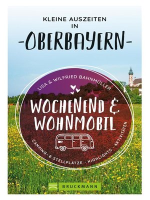 cover image of Wochenend und Wohnmobil. Kleine Auszeiten in Oberbayern.